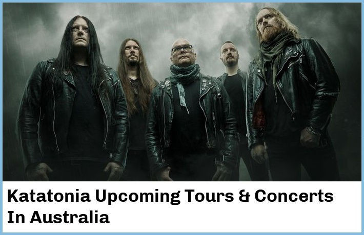 Katatonia Upcoming Tours & Concerts In Australia