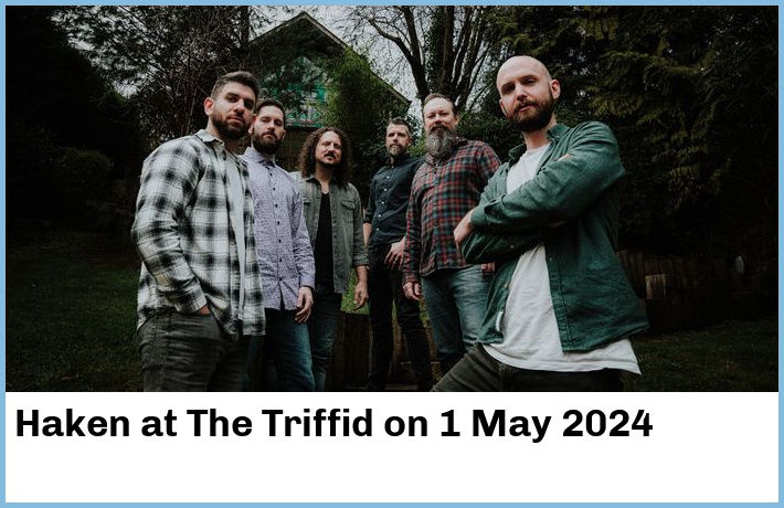 Haken | The Triffid | 1 May 2024