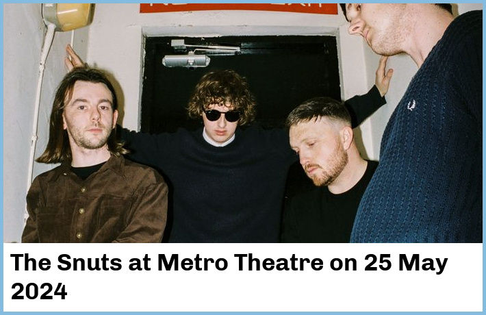 The Snuts | Metro Theatre | 25 May 2024