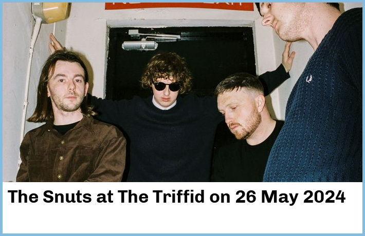 The Snuts | The Triffid | 26 May 2024