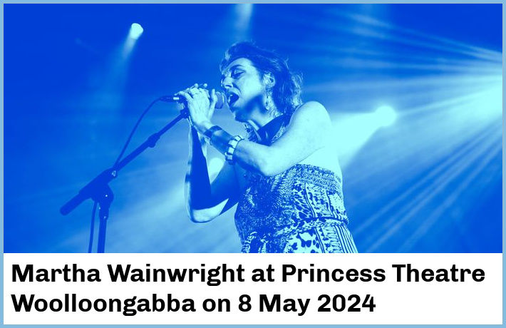 Martha Wainwright | Princess Theatre, Woolloongabba | 8 May 2024