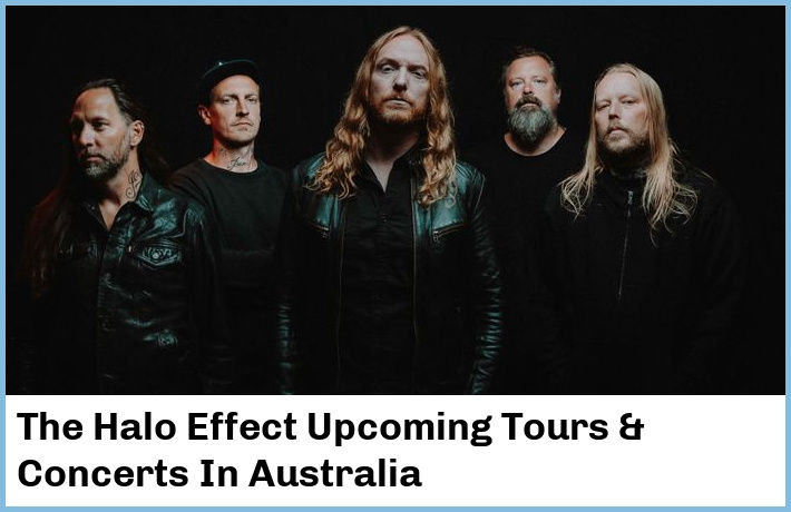 The Halo Effect Upcoming Tours & Concerts In Australia