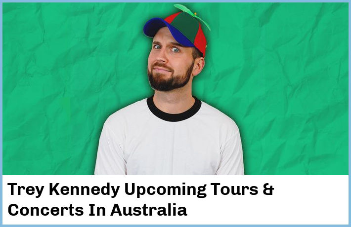 Trey Kennedy Upcoming Tours & Concerts In Australia