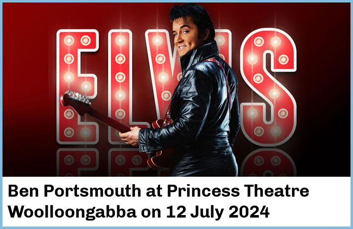 Ben Portsmouth | Princess Theatre, Woolloongabba | 12 July 2024