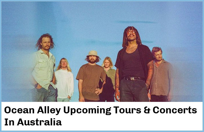 Ocean Alley Upcoming Tours & Concerts In Australia