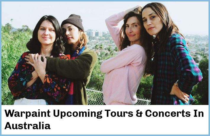 Warpaint Upcoming Tours & Concerts In Australia