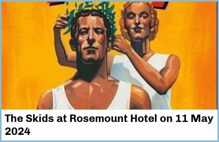 The Skids | Rosemount Hotel | 11 May 2024