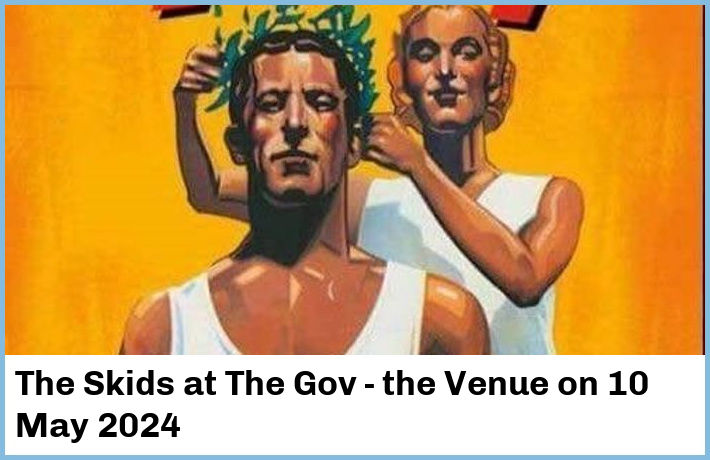 The Skids | The Gov - the Venue | 10 May 2024