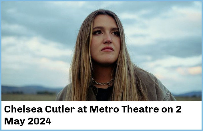 Chelsea Cutler | Metro Theatre | 2 May 2024