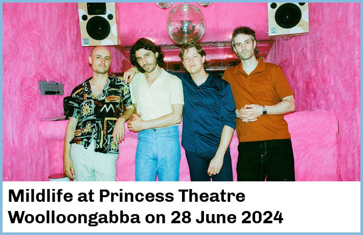 Mildlife | Princess Theatre, Woolloongabba | 28 June 2024