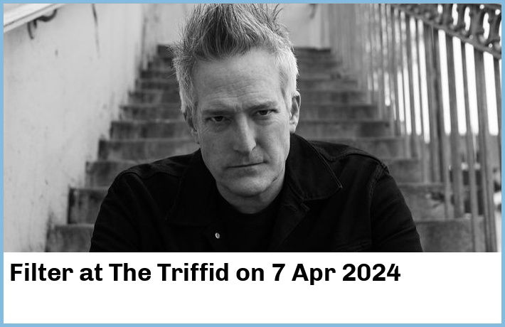 Filter | The Triffid | 7 Apr 2024