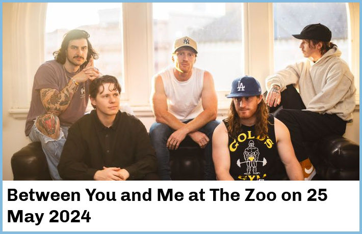 Between You and Me | The Zoo | 25 May 2024