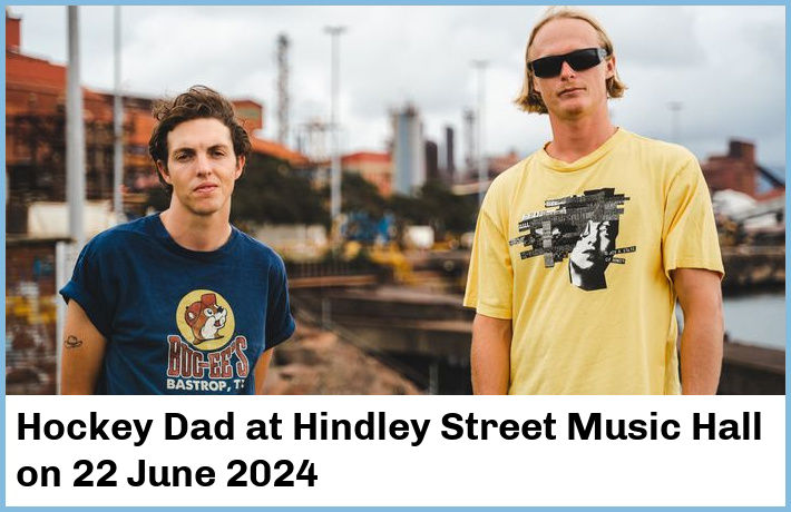 Hockey Dad | Hindley Street Music Hall | 22 June 2024