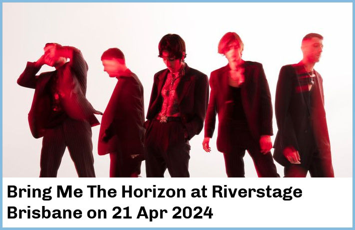 Bring Me The Horizon | Riverstage Brisbane | 21 Apr 2024