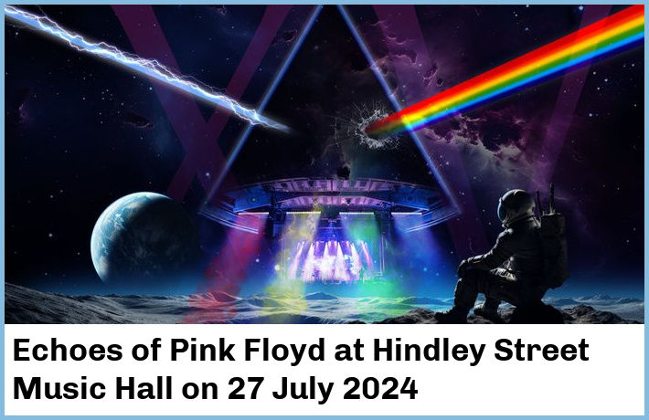 Echoes of Pink Floyd | Hindley Street Music Hall | 27 July 2024