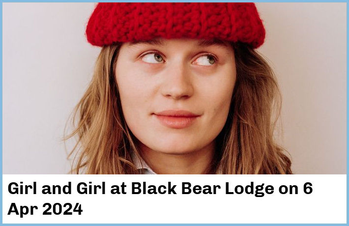 Girl and Girl | Black Bear Lodge | 6 Apr 2024