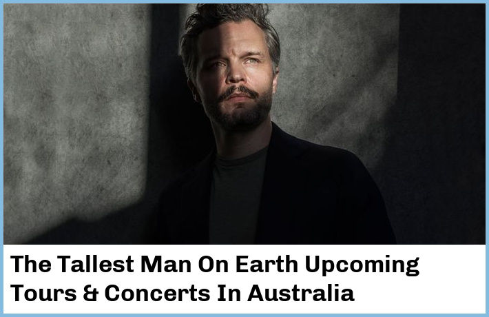 The Tallest Man On Earth Tickets Australia