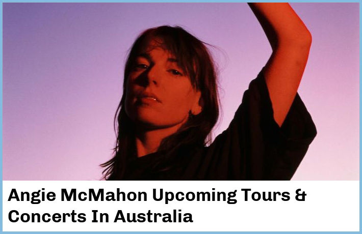 Angie McMahon Tickets Australia