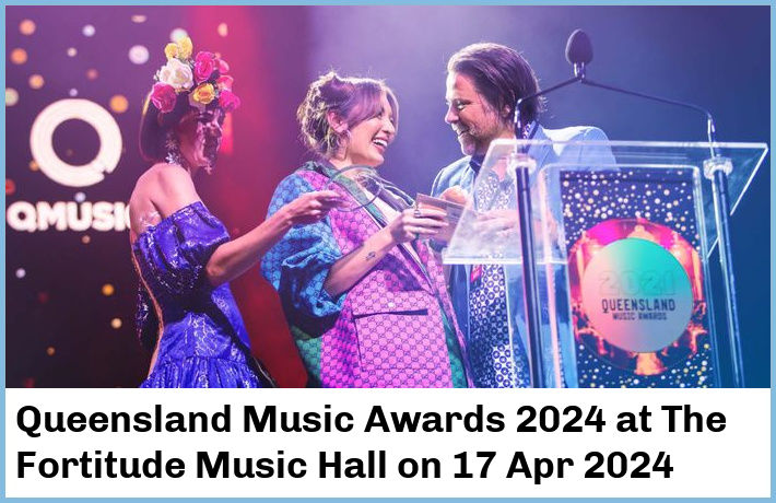 Queensland Music Awards 2024 | The Fortitude Music Hall | 17 Apr 2024