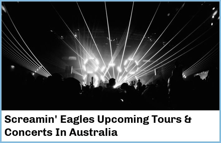 Screamin' Eagles Tickets Australia