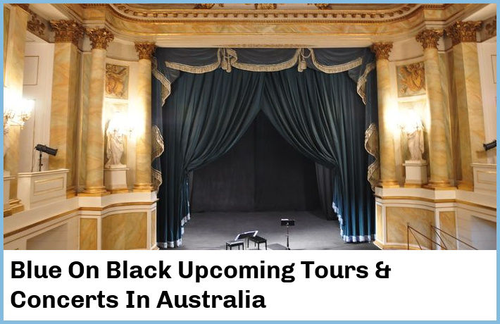 Blue On Black Upcoming Tours & Concerts In Australia