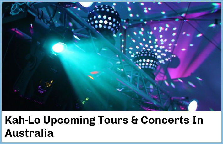Kah-Lo Upcoming Tours & Concerts In Australia