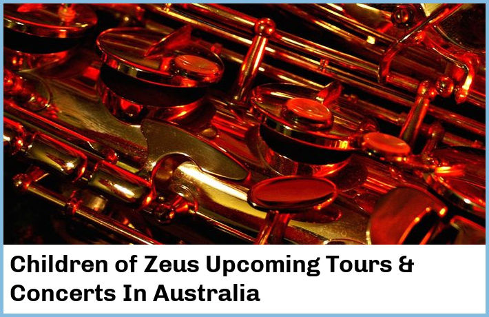 Children of Zeus Upcoming Tours & Concerts In Australia