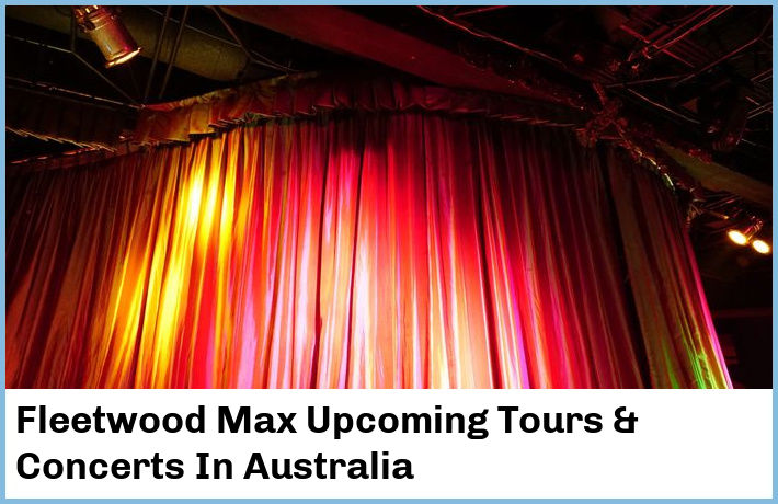 Fleetwood Max Tickets Australia