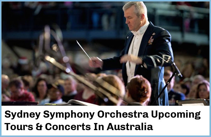 Sydney Symphony Orchestra Upcoming Tours & Concerts In Australia