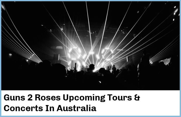 Guns 2 Roses Tickets Australia