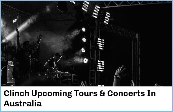 Clinch Upcoming Tours & Concerts In Australia