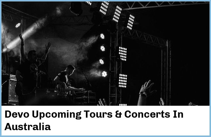 Devo Upcoming Tours & Concerts In Australia