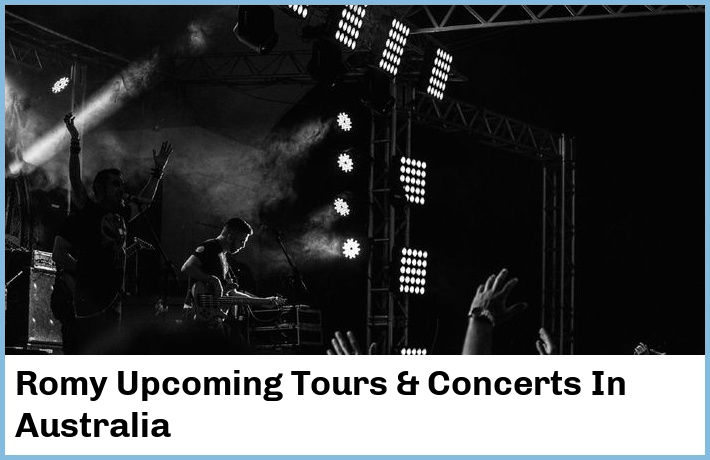 Romy Upcoming Tours & Concerts In Australia