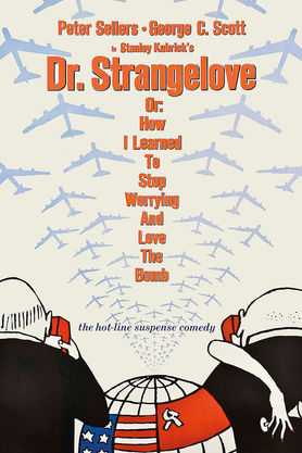 Dr. Strangelove, Or: How I Learned to Stop Worrying and Love the Bomb (1964)