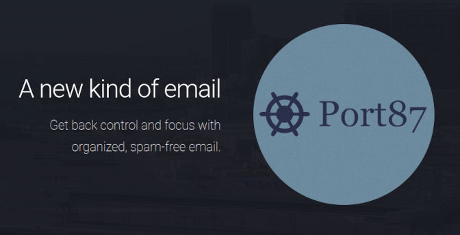 Port87 - A new kind of email. Get back control and focus with organized, spam-free email.