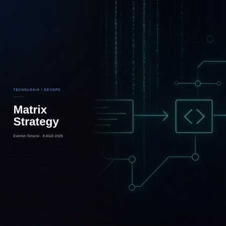 Matrix Strategy: Paralelização Inteligente em Pipelines CI/CD
