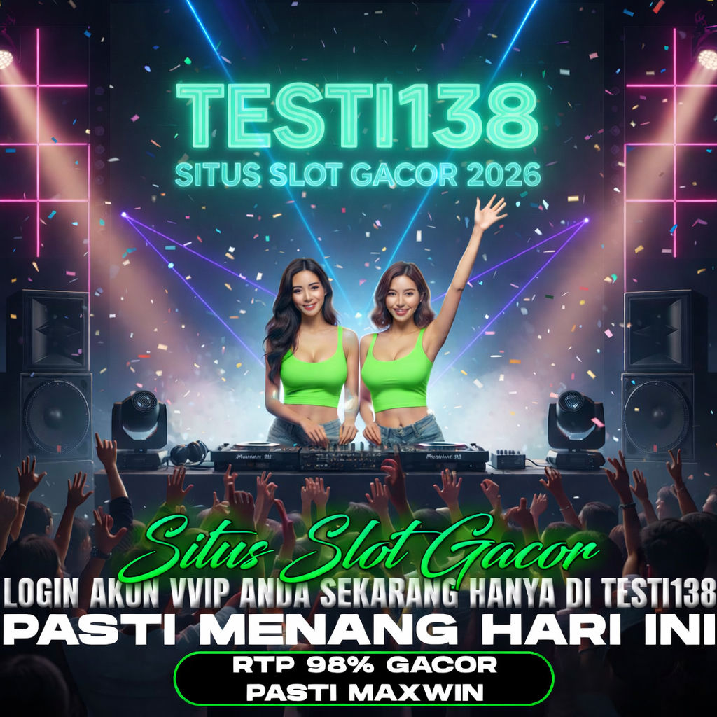 TESTI138 : Situs Slot Gacor 2026 Terpercaya Dengan Peluang Maxwin Tinggi