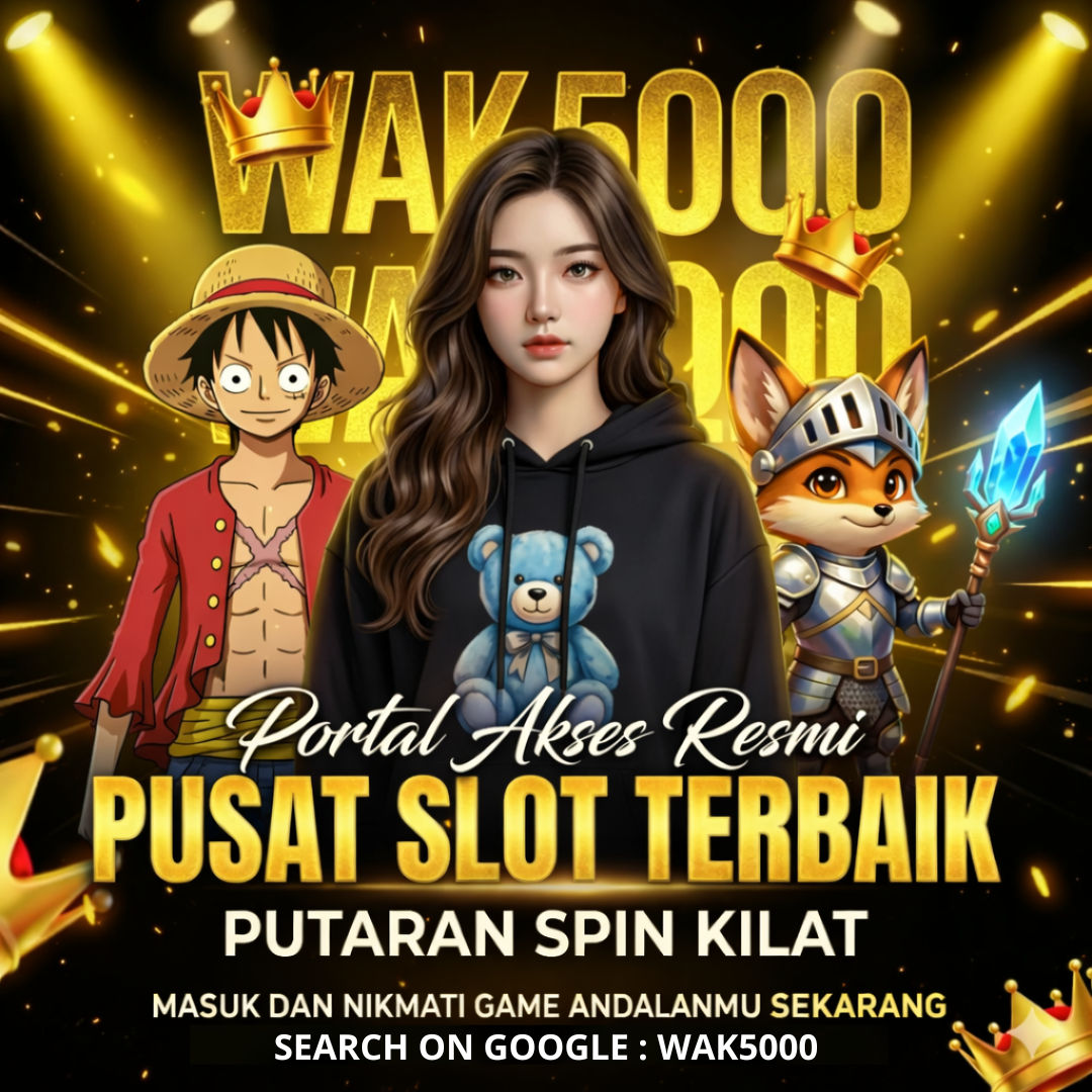 WAK5000 # Pusat Slot Terpercaya & Terbaik Setiap Putaran Terasa Jackpot Auto Cuan