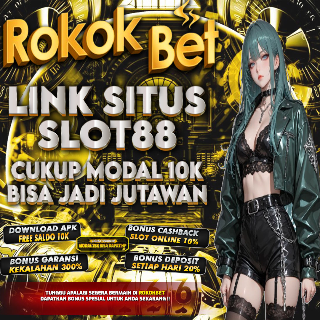 ROKOKBET | Link Situs Slot88 Online Gacor Cukup Modal 10k Bisa Jadi Jutawan