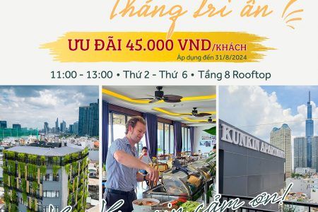 ƯU ĐÃI 𝟒𝟓.𝟎𝟎𝟎 𝐕𝐍𝐃/ VÉ BUFFET TRƯA NHƯ LỜI TRI ÂN ĐẶC BIỆT CỦA KUNKIN BISTRO