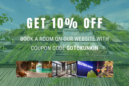Book a room with code GotoKunKin to Get 10% off