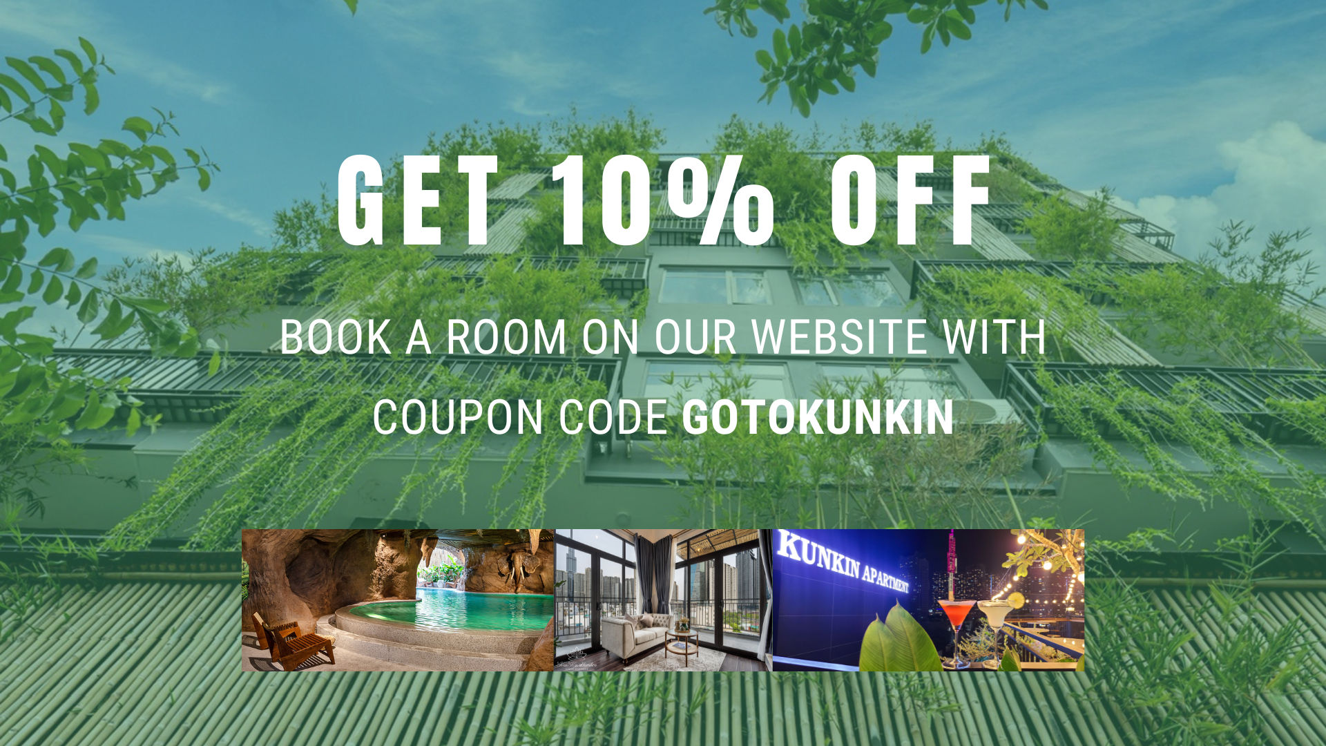 Book a room with code GotoKunKin to Get 10% off