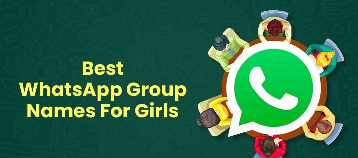 30+ Best WhatsApp Group Names For Girls