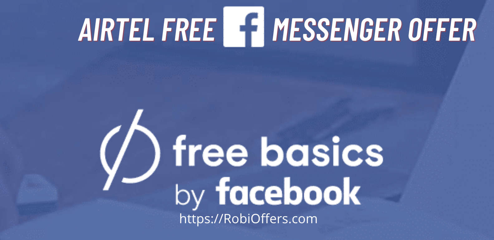 Airtel Free Facebook Messenger Offer & Code 2022