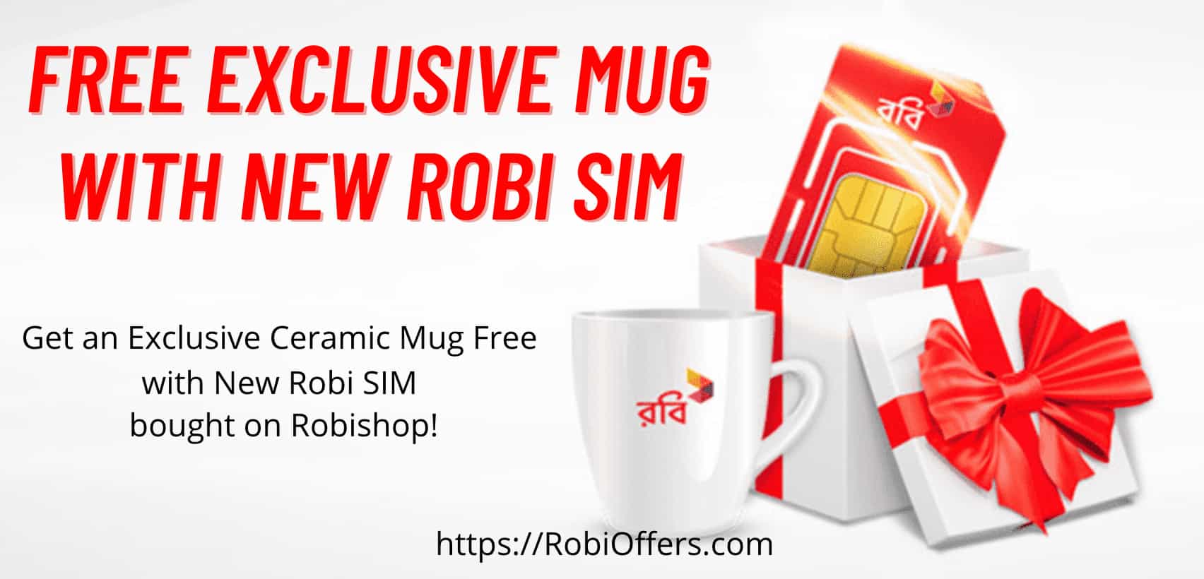 Free Exclusive Mug with New Robi SIM