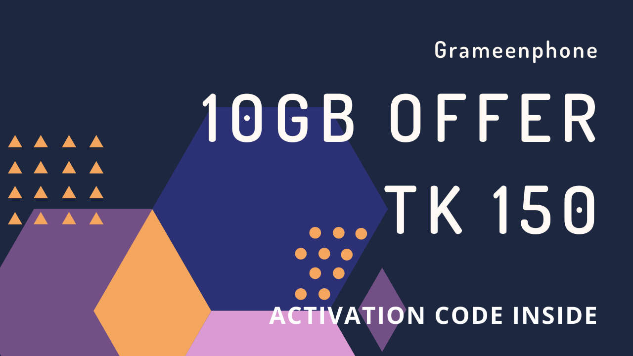 Grameenphone 10GB Offer at Tk 150