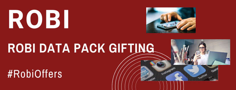 Robi Internet Package Gifting Process, Available Data Package & Validity