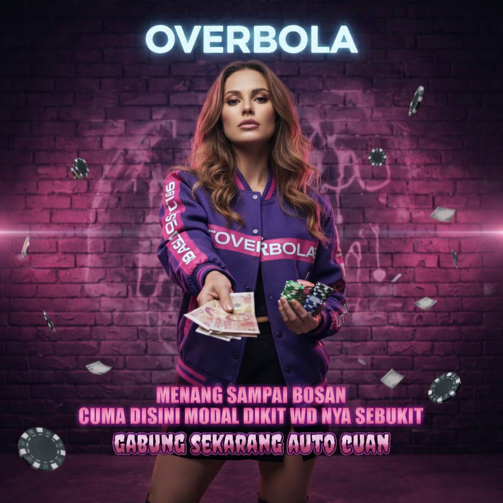OVERBOLA : Menang Sampai Bosan!