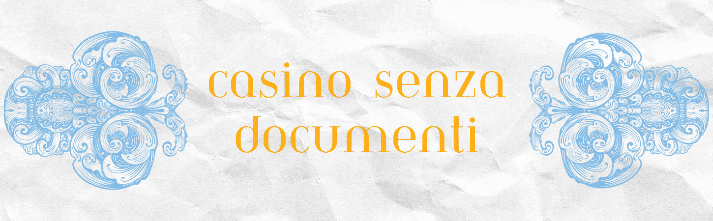 Casinò Senza Documenti Gioca Senza Stress e Sicurezzza