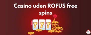 De Bedste Casinoer Uden Rofus En Ukompliceret Spilleoplevelse